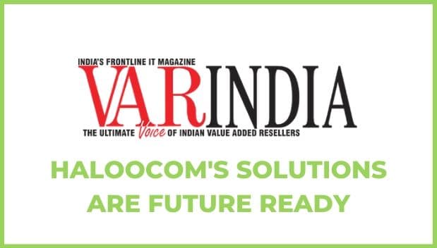 Haloocom’s Solutions are Future Ready