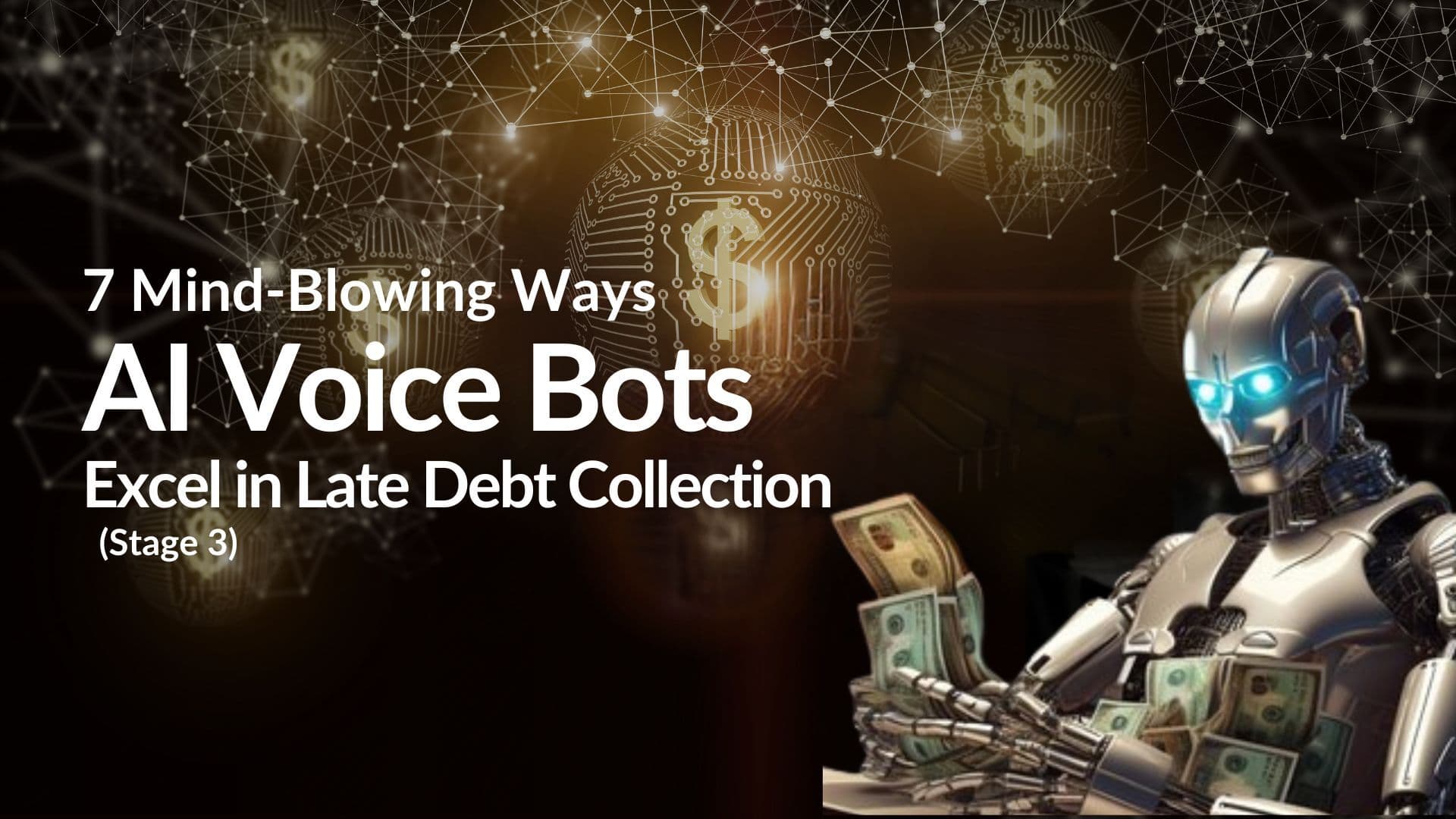 7 Mind-Blowing Ways AI Voice Bots Are Excel in  Late Debt Collection(Stage 3)