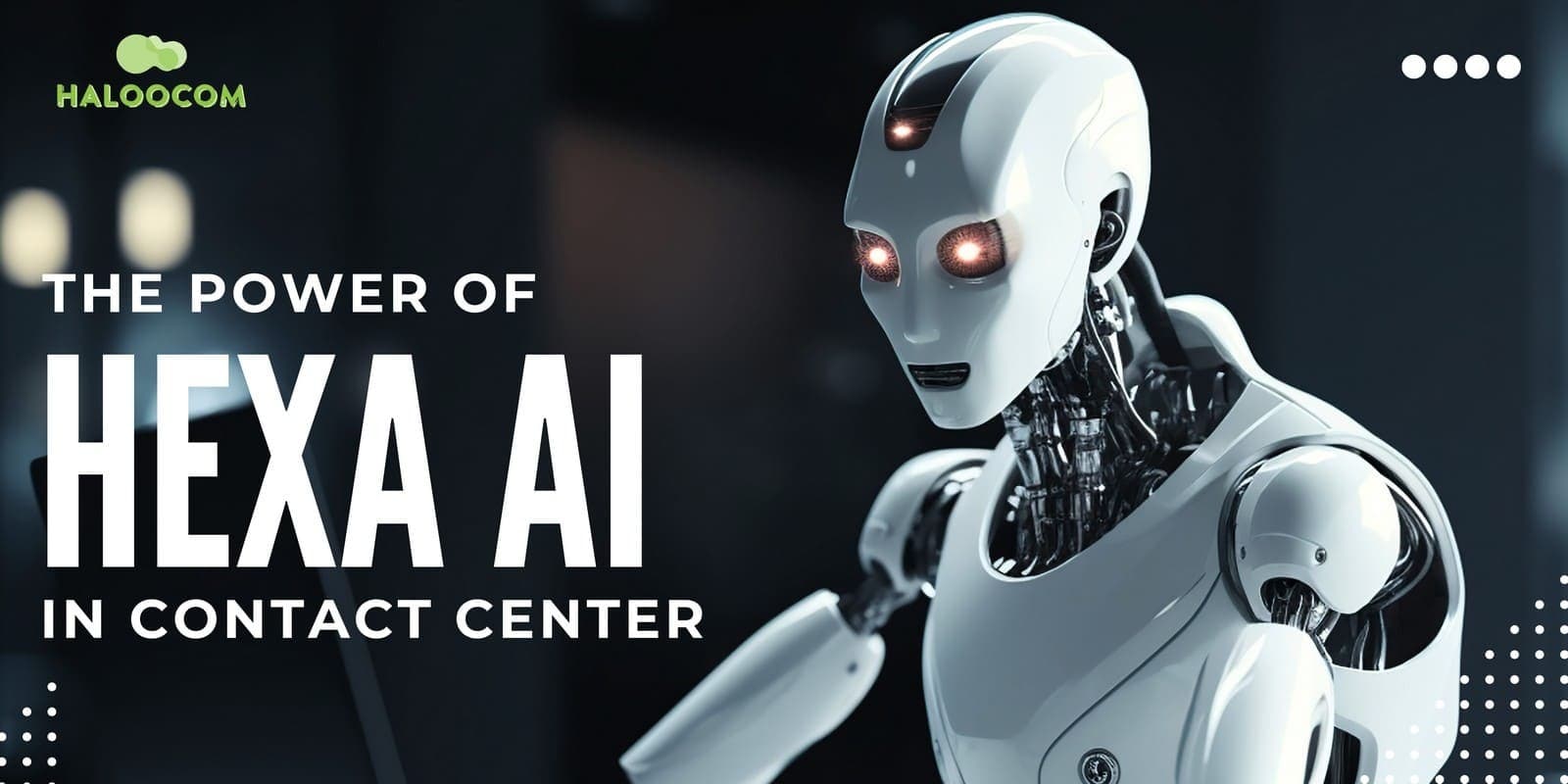 HEXA AI Bot: Enhance Customer Experience in Contact Center