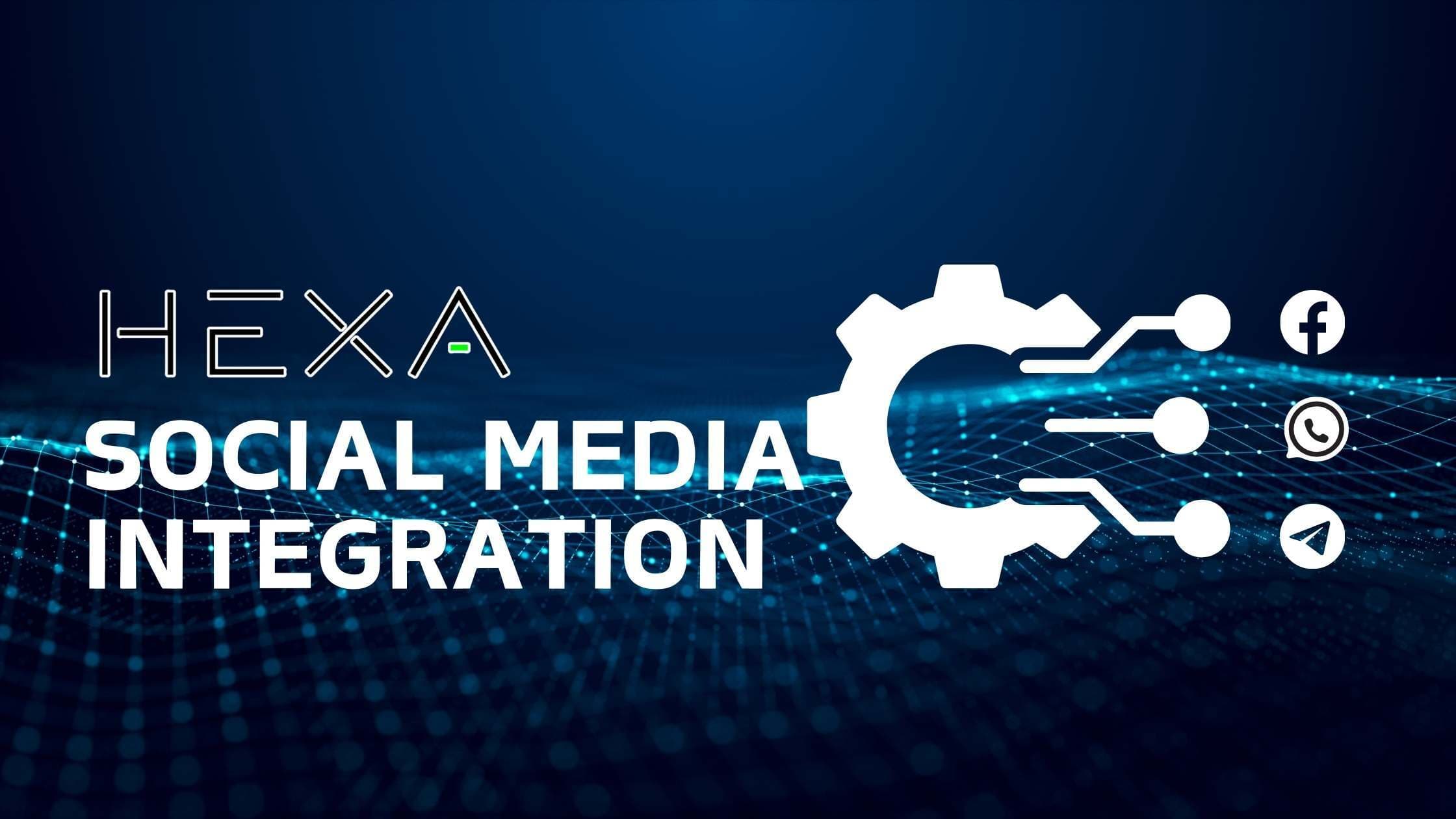 Hexa’s Contact Center Integration for Facebook, WhatsApp, and Telegram